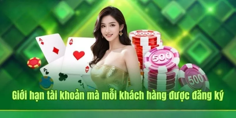 GOOD88 130 Giới hạn tài khoản mà mỗi khách hàng được đăng ký