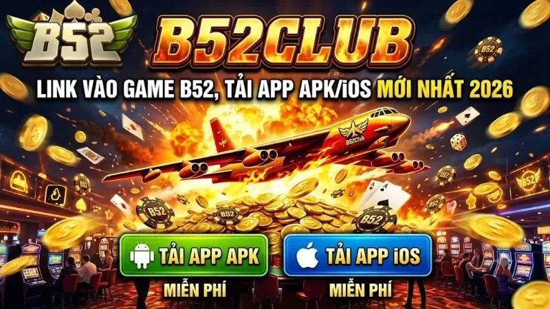 B52Club | Link Vào Game B52, Tải App APK/iOS Mới Nhất 2026